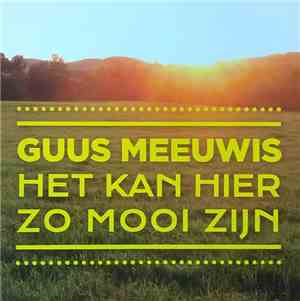 Guus Meeuwis - Het Kan Hier Zo Mooi Zijn