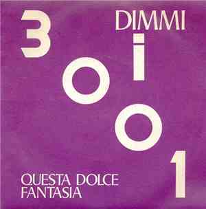 I 3001 - Dimmi / Questa Dolce Fantasia