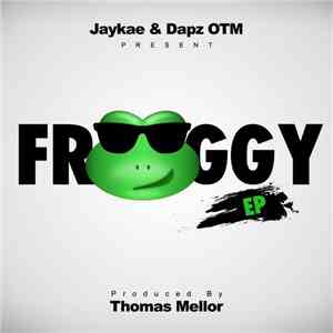 Jaykae & Dapz OTM - Froggy EP