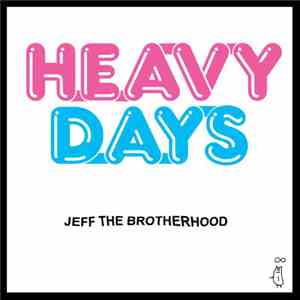 JEFF The Brotherhood - Heavy Days