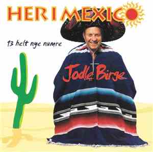 Jodle Birge - Her I Mexico