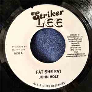 John Holt - Fat She Fat / I Need A Veggie