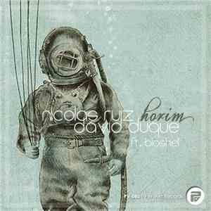 Nicolas Ruiz, David Duque Ft. Bloshel - Horim