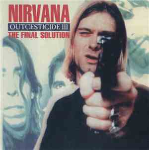 Nirvana - The Final Solution - Outcesticide III