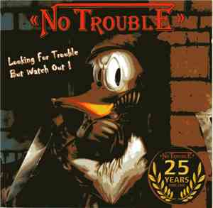 No Trouble - Looking For Trouble But Watch Out !