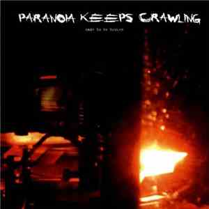 Paranoia Keeps Crawling - Made To Be  Broken