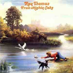 Ray Thomas - From Mighty Oaks