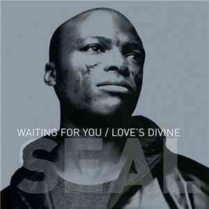 Seal - Waiting For You / Love's Divine