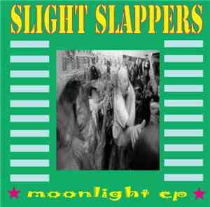 Slight Slappers - Moonlight EP