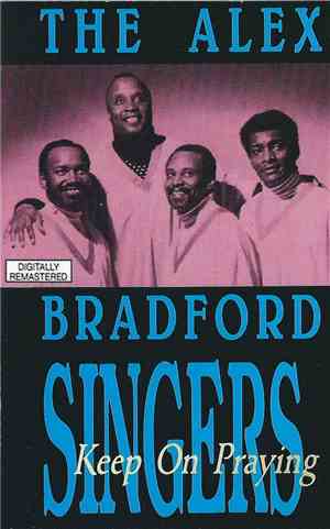 The Alex Bradford Singers - Keep On Praying