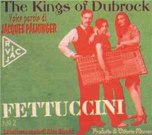 The Kings Of Dubrock - Fettuccini