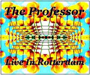 The Professor  - Live In Rotterdam