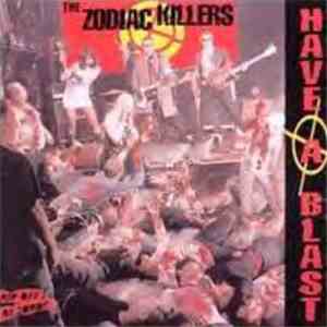 The Zodiac Killers - Have A Blast