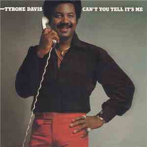 Tyrone Davis - Can't You Tell It's Me