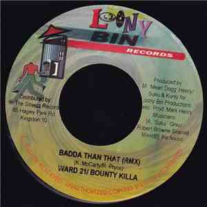 Ward 21 / Bounty Killer - Badda Than That (Remix)
