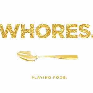 Whores. - Playing Poor.