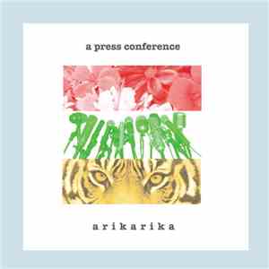 Arikarika - A Press Conference