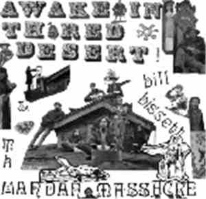 Bill Bissett & Th Mandan Massacre - Awake In Th Red Desert
