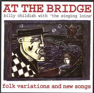 Billy Childish With The Singing Loins - At The Bridge