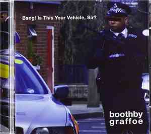 Boothby Graffoe - Bang!Is This Your Vehicle,Sir?