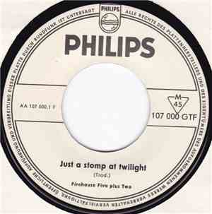 Firehouse Five Plus Two - Just A Stomp At The Twilight / Who Walks In When I Walk Out