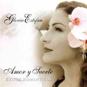 Gloria Estefan - Amor Y Suerte (Exitos Romanticos)