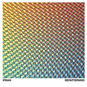 Ipman - Depatterning