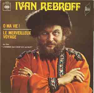 Ivan Rebroff - O Ma Vie! / Le Merveilleux Voyage