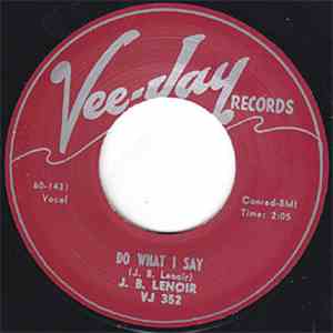 J. B. Lenoir - Do What I Say / Oh Baby