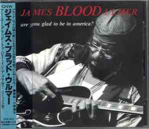 James Blood Ulmer - Are You Glad To Be In America?
