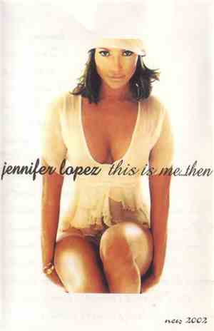 Jennifer Lopez - This Is Me ... Then
