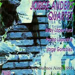 Jorge Anders Quartet - Live In Buenos Aires 1993