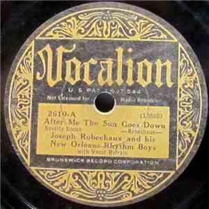 Joseph Robechaux And His New Orleans Rhythm Boys - After Me The Sun Goes Do ...