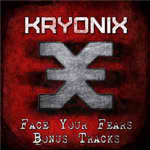 Kryonix - Face Your Fears Bonus Tracks