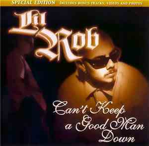 Lil Rob - Can't Keep A Good Man Down (Special Edition)