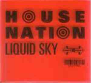 Liquid Sky  - House Nation