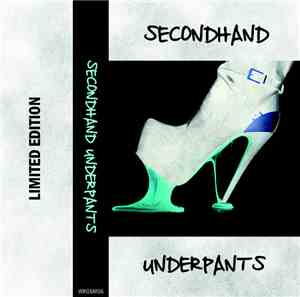 Secondhand Underpants - 2010-2018 A Decade Of Mischief