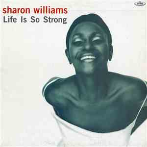 Sharon Williams - Life Is So Strong