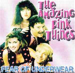 The Amazing Pink Things - Fear Of Underwear