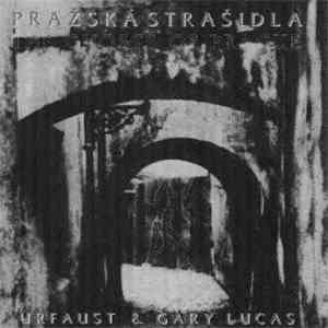 Urfaust & Gary Lucas - Pražská Strašidla (The Ghosts Of Prague)