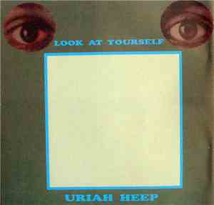 Uriah Heep - Look At Yourself