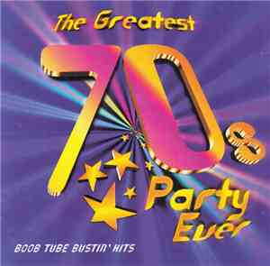 Various - The Greatest 70's Party Ever