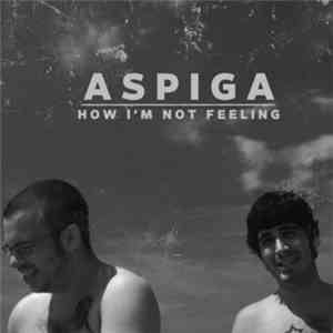 Aspiga - How I'm Not Feeling