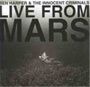Ben Harper & The Innocent Criminals - Live From Mars