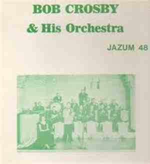 Bob Crosby And His Orchestra - Jazum 48