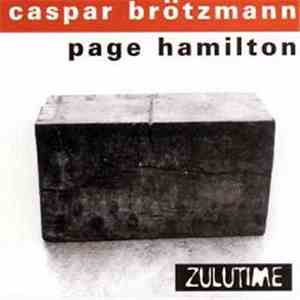Caspar Brötzmann, Page Hamilton - Zulutime
