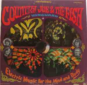 Country Joe And The Fish - Electric Music For The Mind And Body
