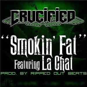 Crucified - Smokin' Fat