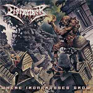 Dismember - Where Ironcrosses Grow