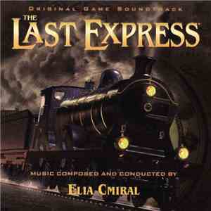 Elia Cmiral - The Last Express (Original Game Soundtrack)